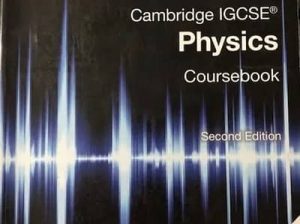 Cambridge IGCSE Physics Coursebook Second Edition.